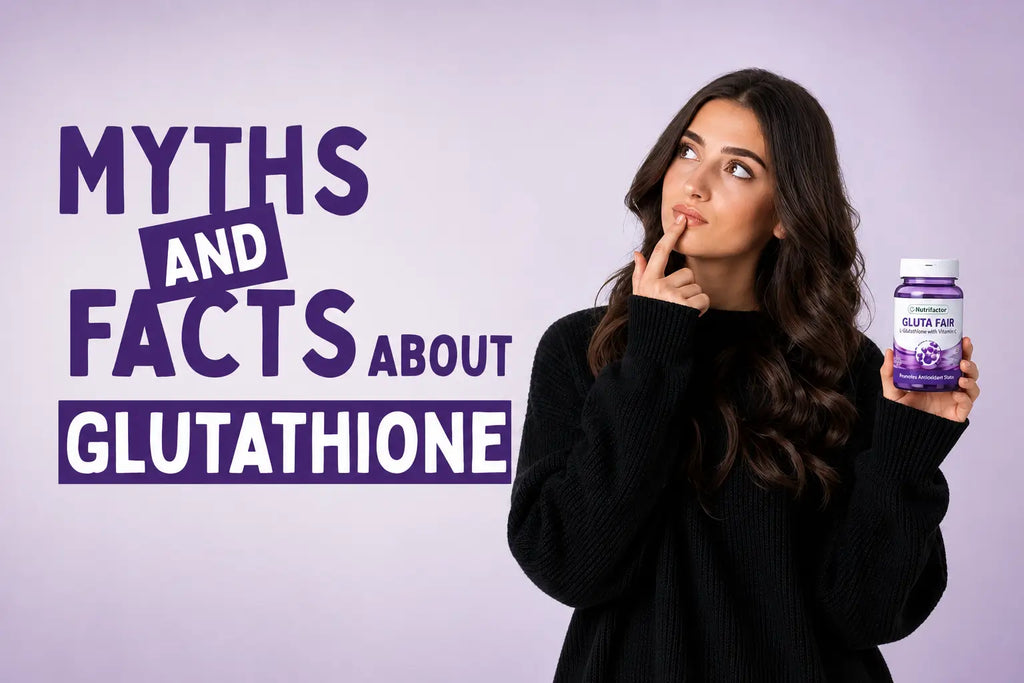 Glutathione Myths and Facts: Science-Based Truths Explained – Nutrifactor